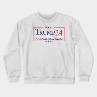 Trump 2024 Take America Back! Crewneck Sweatshirt